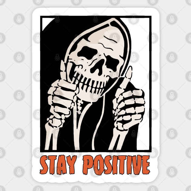 Stay Positive Skeleton Funny Dark Humor Sticker by Gothic Rose Designs